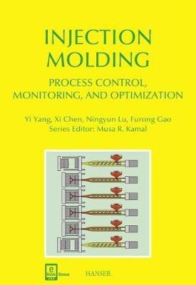 Injection Molding Process Control, Monitoring, and Optimization(English, Hardcover, Yang Yi)