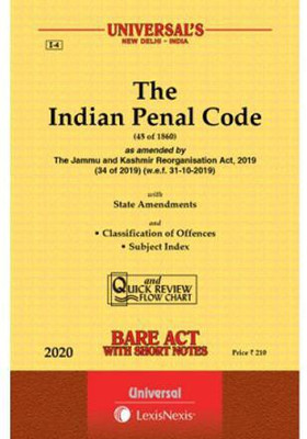 The Indian Penal Code (45 Of 1860) As Amended By The Jammu And Kashmir Reorganisation Act, 2020(34 Of 2019) (W.e.f. 31-10-2019) With State Amendments And • Classification Of Offences • Subject Index Bare Act With Short Notes(Paperback, Universal) The Indian Penal Code (45 Of 1860) As Amended By The Jammu And Kashmir Reorganisation Act, 2020(34 Of 2019) (W.e.f. 31-10-2019) With State Amendments And • Classification Of Offences • Subject Index Bare Act With Short Notes(Paperback, Universal)