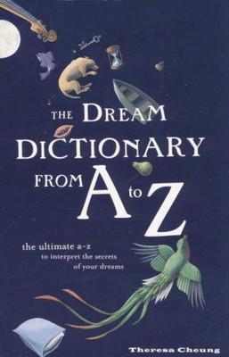 The Dream Dictionary From A To Z(English, Paperback, Theresa Cheung)