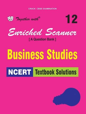 Together With Enriched Scanner Business Studies NCERT Textbook Solutions for Class 12 Examination 2019(English, Paperback, Rachna Sagar)