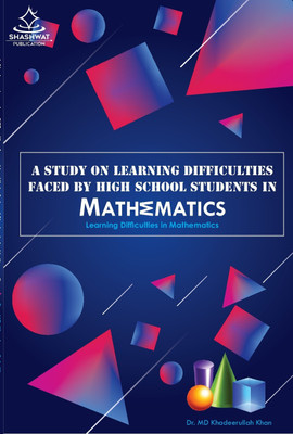 A Study on Learning Difficulties Faced by High - School Students in Mathematics(English, Paperback, Dr . MD Khadeerullah Khan)