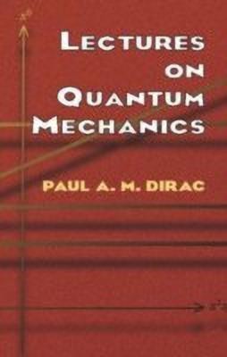 Lectures on Quantum Mechanics(English, Paperback, M. Dirac Paul A.)