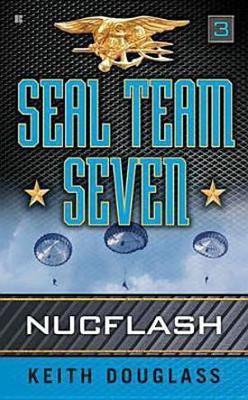 Seal Team Seven 03: Nucflash(English, Paperback, Douglass Keith)