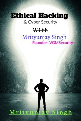 Ethical Hacking With Mrityunjay Singh(English, Paperback, Mrityunjay Singh)