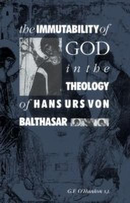 The Immutability of God in the Theology of Hans Urs von Balthasar(English, Paperback, O'Hanlon Gerard F.)