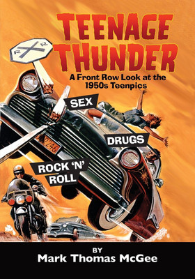 Teenage Thunder - A Front Row Look at the 1950s Teenpics(English, Paperback, McGee Mark Thomas)