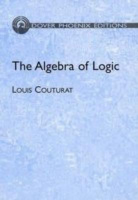 The Algebra of Logic(English, Hardcover, Couturat Louis)