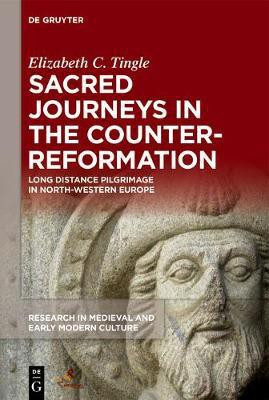 Sacred Journeys in the Counter-Reformation(English, Electronic book text, Tingle Elizabeth C.)