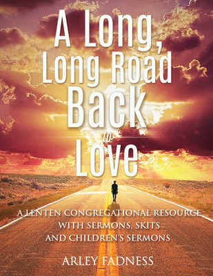 A Long, Long Road Back to Love(English, Paperback, Fadness Arley Kenneth)