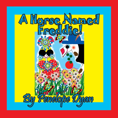 A Horse Named Freddie!(English, Paperback, Dyan Penelope)