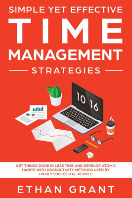Simple Yet Effective Time management strategies(English, Paperback, Grant Ethan)