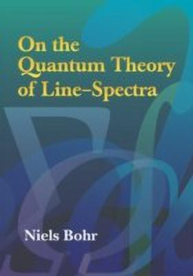 On the Quantum Theory of Line-Spectra(English, Paperback, Bohr Niels)