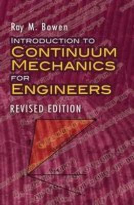Introduction to Continuum Mechanics for Engineers(English, Paperback, Bowen Ray M)