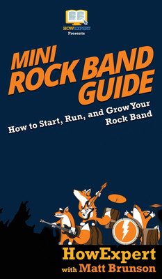 Mini Rock Band Guide(English, Hardcover, Howexpert Matt)