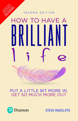 How to Have a Brilliant Life - Put a Little Bit More in. Get So Much More Out Second Edition(English, Paperback, Steve Radcliffe)