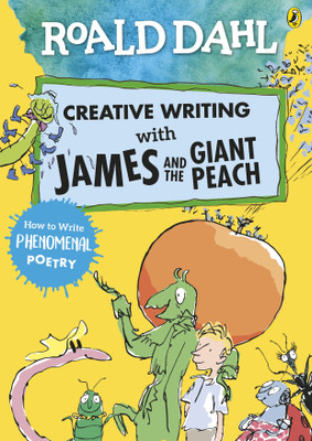 Roald Dahl Creative Writing with James and the Giant Peach: How to Write Phenomenal Poetry(English, Paperback, Dahl Roald)