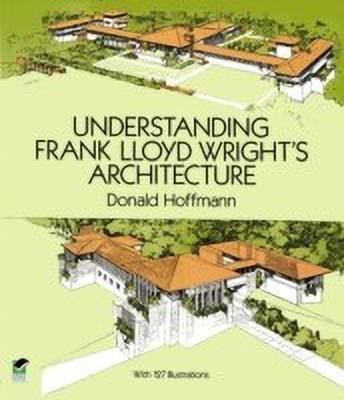 Understanding Frank Lloyd Wright's Architecture(English, Paperback, Hoffmann Donald)