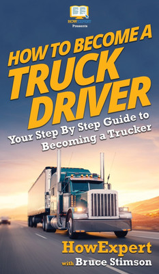 How To Become a Truck Driver(English, Hardcover, Howexpert Bruce)
