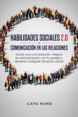 Habilidades sociales 2.0 & comunicacion en las relaciones(Spanish, Paperback, Nuno Cayo)
