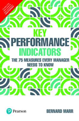 Key Performance Indicators - The 75 Measures Every Manager Needs to Know(English, Paperback, Bernard Marr)