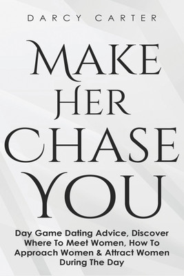 Make Her Chase You(English, Paperback, Carter Darcy)