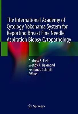 The International Academy of Cytology Yokohama System for Reporting Breast Fine Needle Aspiration Biopsy Cytopathology(English, Hardcover, unknown)