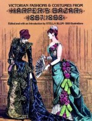 Victorian Fashions and Costumes from Harper's Bazar, 1867-1898(English, Paperback, Blum Stella)