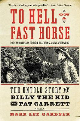 To Hell on a Fast Horse Updated Edition(English, Paperback, Gardner Mark Lee)