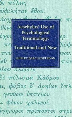 Aeschylus' Use of Psychological Terminology(English, Hardcover, Sullivan Shirley D.)