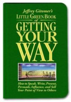 Little Green Book of Getting Your Way(English, Hardcover, Gitomer Jeffrey)