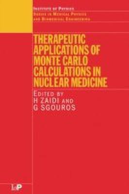Therapeutic Applications of Monte Carlo Calculations in Nuclear Medicine(English, Hardcover, unknown)