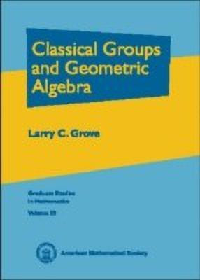 Classical Groups and Geometric Algebra(English, Hardcover, unknown)