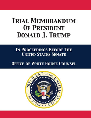 Trial Memorandum Of President Donald J. Trump(English, Paperback, Office of White House Counsel Jay Alan)