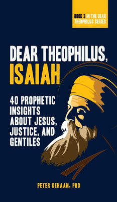 Dear Theophilus, Isaiah(English, Hardcover, DeHaan Peter)