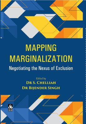 Mapping Marginalization Negotiating the Nexus of Exclusion(English, Hardcover, Dr Bijender Singh, Edited By Dr S Chelliah)