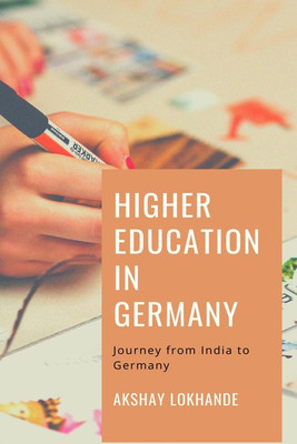 Higher Education in Germany(English, Paperback, Lokhande Akshay Prakash)