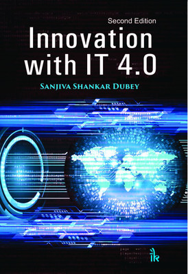 Innovation with IT 4.0(English, Paperback, Dubey Sanjiva Shankar)