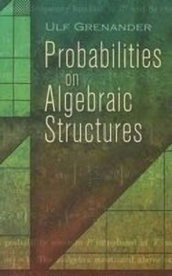 Probabilities on Algebraic Structures(English, Paperback, Grenander Ulf)