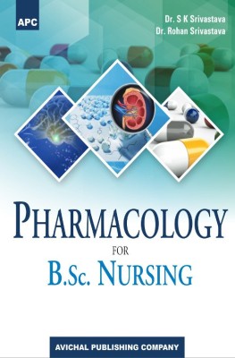 Pharmacology for B.Sc. Nursing(English, Paperback, Dr. S.K. Srivastava, Dr. Rohan Srivastava)