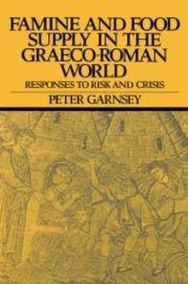 Famine and Food Supply in the Graeco-Roman World(English, Hardcover, Garnsey Peter)