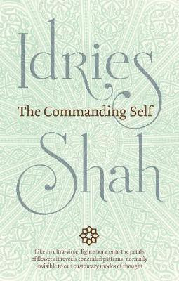 The Commanding Self(English, Hardcover, Shah Idries)