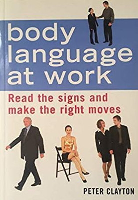Hamlyn Body Language at Work : Read the Signs and Make the Right Moves(English, Paperback, Peter Clayton)