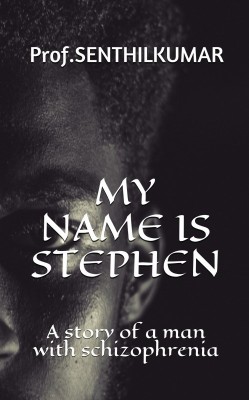 MY NAME IS STEPHEN(English, Paperback, Prof.Senthilkumar)