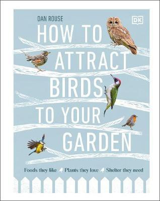 How to Attract Birds to Your Garden(English, Hardcover, Rouse Dan)