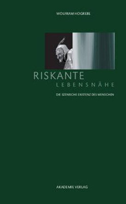 Riskante Lebensnaehe(German, Hardcover, Hogrebe Wolfram)