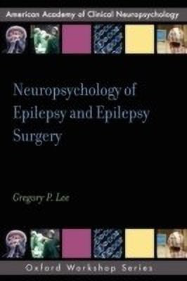 Neuropsychology of Epilepsy and Epilepsy Surgery(English, Paperback, Lee Gregory P.)