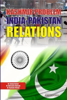 Kashmir Problem: India Pakistan Relations(English, Hardcover, Dr Sanjay Kumar, Dr Dhirendra Dwivedi, Dr Ravinder Nirmal)