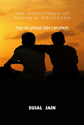 The Adventures Of Tommy D. Stevenson  - try to guess the culprit(English, Paperback, sujal jain)