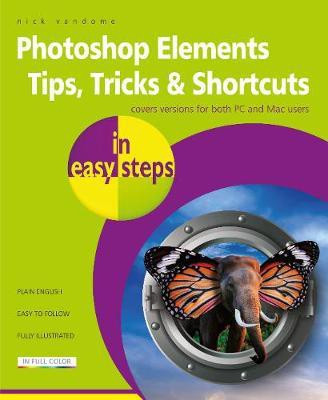 Photoshop Elements Tips, Tricks & Shortcuts in easy steps(English, Paperback, Vandome Nick)