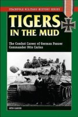 Tigers in the Mud(English, Paperback, Carius Otto)